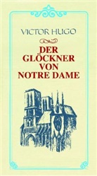 Victor Hugo - Der Glöckner von Notre Dame