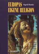 Sigrid Hunke - Europas eigene Religion