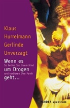Klaus Hurrelmann, Gerlinde Unverzagt - Wenn es um Drogen geht