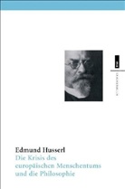 Edmund Husserl - Die Krisis des europäischen Menschentums und die Philosophie