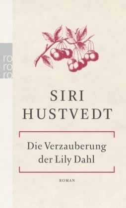 Siri Hustvedt - Die Verzauberung der Lily Dahl, Sonderausgabe - Roman