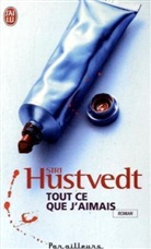 Siri Hustvedt - Tout ce que j'aimais