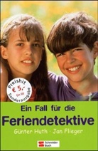 Jan Flieger, Günter Huth - Ein Fall für die Feriendetektive