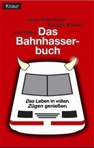 Claus-Peter Hutter, Traugott Markert, Lutz Ribbe - Das Bahnhasserbuch
