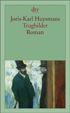 Joris-Karl Huysmans, Dirk Hemjeoltmanns - Trugbilder