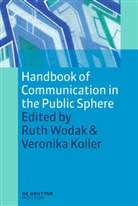 KOLLER, Koller, Veronika Koller, Rut Wodak, Ruth Wodak - Handbook of Communication in the Public Sphere
