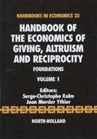 Serge-Christophe (Institute for Advanced Stu Kolm, Serge-Christophe Mercier Ythier Kolm, Serge-Christophe Kolm, Serge-Christophe (Institute for Advanced Studies in the Social Sciences Kolm, Kolm Serge-Christophe, Jean Mercier Ythier... - Handbook of the Economics of Giving, Altruism and Reciprocity
