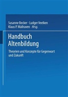 Susanne Becker, Klaus P Wallraven, Ludge Veelken, Ludger Veelken, Klaus P. Wallraven - Handbuch Altenbildung