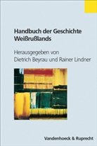 Dietrich Beyrau, Dietric Beyrau, Dietrich Beyrau, Lindner, Lindner, Rainer Lindner - Handbuch der Geschichte Weißrußlands