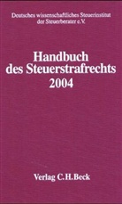 Handbuch des Steuerstrafrechts 2004