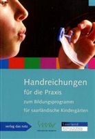 INA Internationale Akademie, IN Internationale Akademie, Preissing, Christa Preissing, Preissing (Dr.) - Handreichungen für die Praxis zum Bildungsprogramm für saarländische Kindergärten