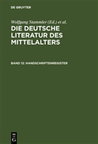 Kar Langosch, Karl Langosch, Wolfgang Stammler, Gundol Keil, Gundolf Keil, Kurt Ruh... - Die deutsche Literatur des Mittelalters - Band 12: Handschriftenregister