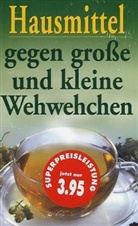Hausmittel gegen große und kleine Wehwehchen