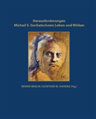 Reiner Braun, Günther M. Handke - Herausforderungen. Michail S. Gorbatschows Leben und Wirken