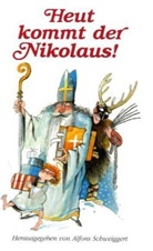 Egbert Greven, Alfon Schweiggert, Alfons Schweiggert - Heut kommt der Nikolaus!