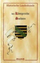 Historische Landeskunde des Königreichs Sachsen