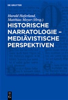 Markus Greulich, Haral Haferland, Harald Haferland, Meyer, Meyer, Matthias Meyer... - Historische Narratologie - Mediävistische Perspektiven