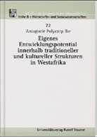 Aniagozie P. Ibe - Eigenes Entwicklungspotential innerhalb traditioneller und kultureller Strukturen in Westafrika