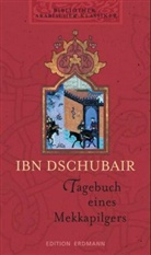 Ibn Dschubair, IbnDschubair, Ibn-Dschubair - Tagebuch eines Mekkapilgers