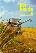 Andreas Baur, Friedrich Fischer, Hedwig Landwehr - Ich bin da, Religionsbuch für die Grundschule: 3. Jahrgangsstufe