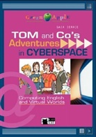 Gaia Ierace - Tom and Co's Adventures in Cyberspace