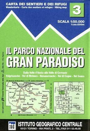 IGC Wanderkarten - Bl.3: IGC Wanderkarte Il Parco Nazionale de Gran Paradiso - Dalle Valle d' Aosta alla Valle di Ceresole. Valgrisenche, Val di Rhemes, Valsavarenche, Val di Cogne, Val Soana. Carta dei sentieri e dei rifugi; Carte des sentiers et refuges; Hiking map