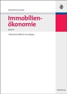 Karl- Schulte, Karl-Werne Schulte, Karl-Werner Schulte - Immobilienökonomie - Bd. IV: Volkswirtschaftliche Grundlagen