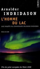 Arnaldur Indridason, Arnaldur Indridason (1961-....), Eric Boury, Arnaldur Indridason, Arnaldur Indriðason, Indridason Arnaldur - Une enquête du commissaire Erlendur Sveinsson. L'homme du lac