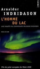 Arnaldur Indridason, Arnaldur Indridason (1961-....), Eric Boury, Arnaldur Indridason, Arnaldur Indriðason, INDRIDASON ARNALDUR - Une enquête du commissaire Erlendur Sveinsson. L'homme du lac