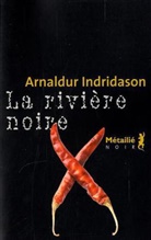 Arnaldur Indridason, Arnaldur Indridason (1961-....), Eric Boury, Arnaldur Indridason, Arnaldur Indriðason, INDRIDASON ARNALDUR - La rivière noire