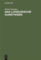 Roman Ingarden - Das literarische Kunstwerk