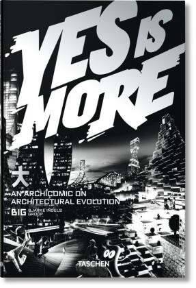 Bjarke Ingels - Yes is more : an archicomic on architectural evolution
