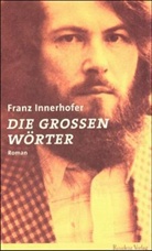 Franz Innerhofer - Schöne Tage, Schattseite, Die Grossen Wörter / Die grossen Wörter