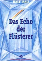 Ralf Isau - Das Echo der Flüsterer