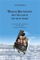 Steven Isserlis - Warum Beethoven mit Gulasch um sich warf