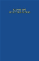 Kiyosi Ito, Daniel W. Stroock, S. R. S. Varadhan, D. W. Stroock, D.W. Stroock, Daniel W. Stroock... - Selected Papers