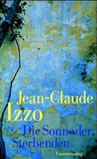 Jean-Claude Izzo - Die Sonne der Sterbenden