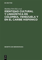 Matthia Perl, Matthias Perl, Pörtl, Pörtl, Klaus Pörtl - Identidad cultural y lingüística en Colombia, Venezuela y en el Caribe hispánico