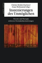 Christa Rohde-Dachser, Franz Wellendorf - Inszenierungen des Unmöglichen