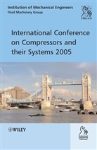 Imeche (Institution Of Mechanical Engine, Imeche (Institution of Mechanical Engineers), IMECHE INSTITUTION OF MECHANICAL, Imechee Compres - International Conference on Compressors and Their Systems 2005