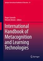 Aleven, Aleven, Vincent Aleven, Roge Azevedo, Roger Azevedo - International Handbook of Metacognition and Learning Technologies