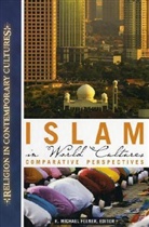 R Michael Feener, R.michael Feener, R. Feener, R. M. Feener, R. Michael Feener - Islam in World Cultures
