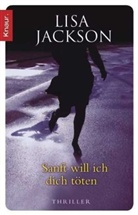 Lisa Jackson - Sanft will ich dich töten, Sonderausgabe