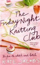 Kate Jacobs - Friday Night Knitting Club