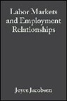 Jacobsen, Joyce Jacobsen, Joyce (Wesleyan University Jacobsen, Joyce Skillman Jacobsen, JACOBSEN JOYCE SKILLMAN GILBERT, Joyce Jacobsen... - Labor Markets and Employment Relationships