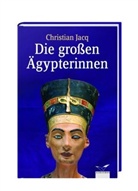 Christian Jacq - Die großen Ägypterinnen