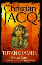 Christian Jacq - Tutankhamun: The Last Secret