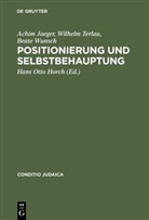Achi Jaeger, Achim Jaeger, Wilhel Terlau, Wilhelm Terlau, Beate Wunsch, Hans Otto Horch... - Positionierung und Selbstbehauptung