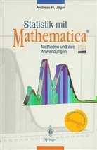 Andreas H Jäger, Andreas H. Jäger - Statistik mit Mathematica, m. CD-ROM