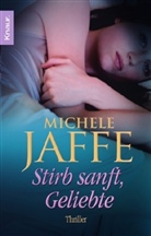 Michele Jaffe - Stirb sanft, Geliebte